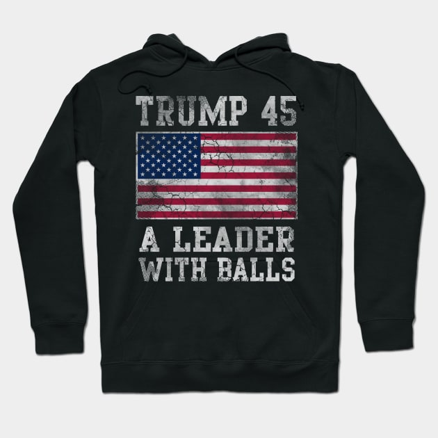 Trump A Leader With Balls Hoodie by E